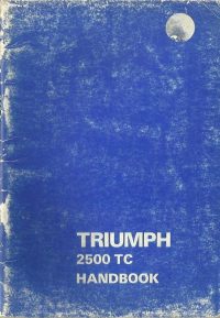 Triumph 2500 TC Owner’s Handbook / Car Manual – 1st Edition / EVE